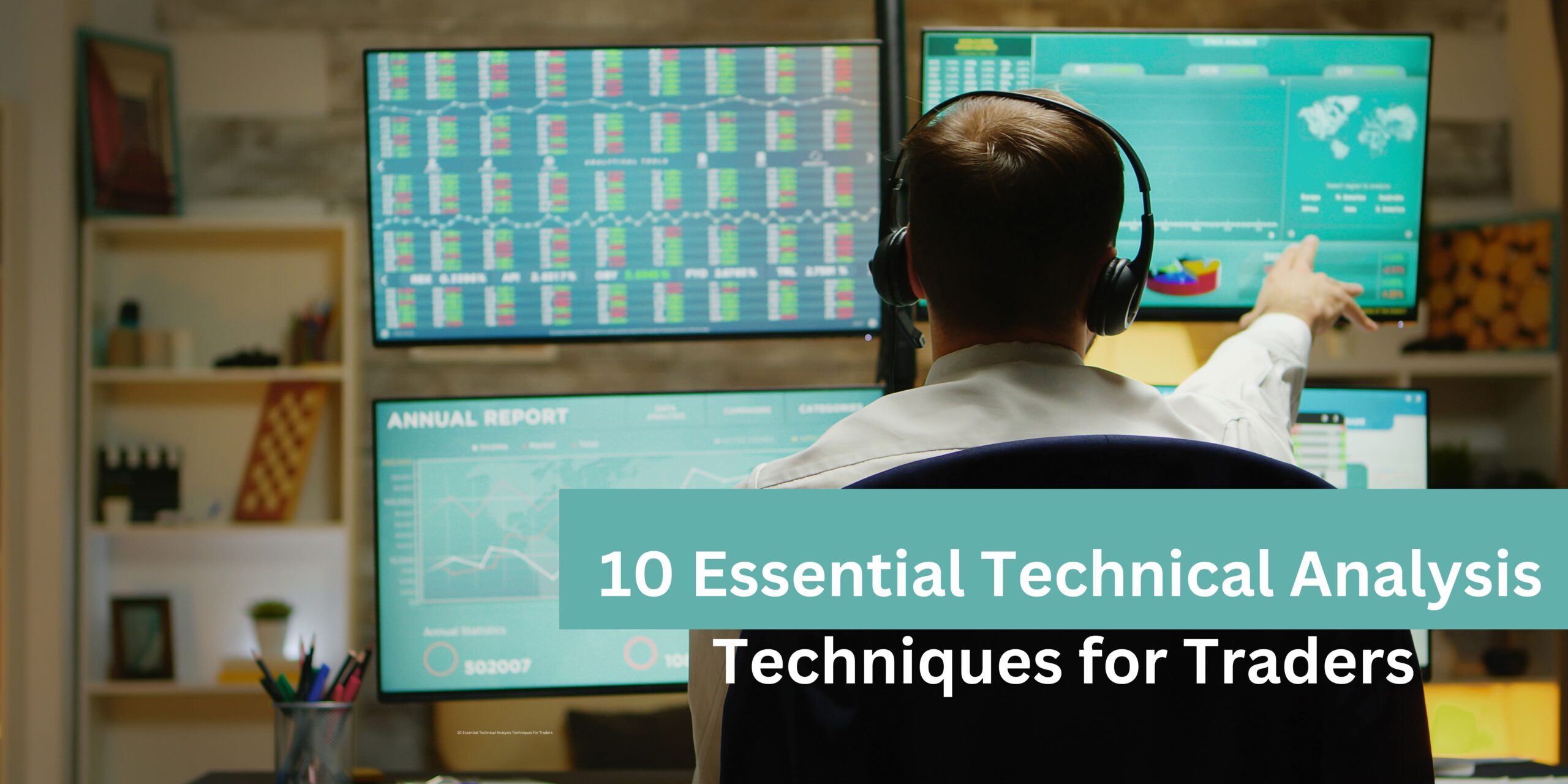 10 Essential Technical Analysis Techniques for Traders 